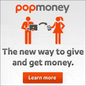 popmoney - the new way to give and get money. learn more.